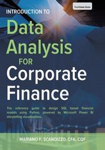Data Analysis for Corporate Finance: Building financial models using SQL, Python, and MS PowerBI