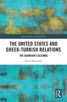 Routledge Studies in US Foreign Policy - The United States and Greek-Turkish Relations