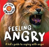 Tame Your Emotions- Tame Your Emotions: Feeling Angry