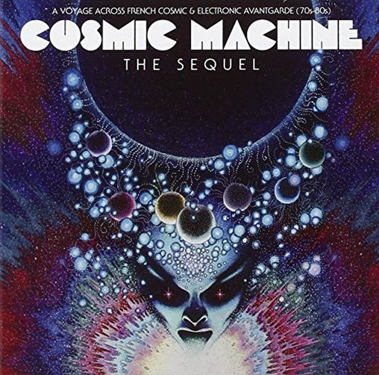 Various Artists - Cosmic Machine The Sequel - A Voyage Across French Cosmic & Electronic Avantgarde (70s-80s) (CD)