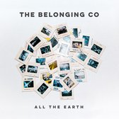 The Belonging Co. - All The Earth (2 CD)