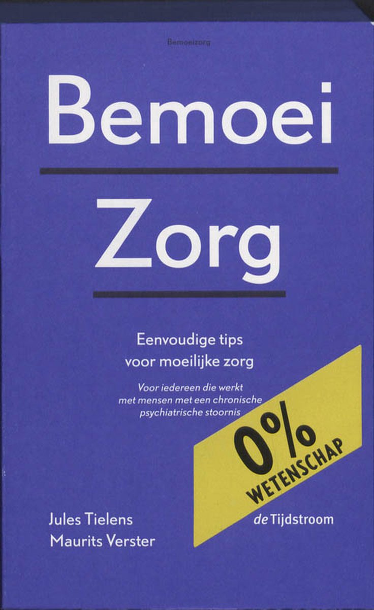 Voorblad van het boek 'Bemoei Zorg: Eenvoudige tips voor moeilijke zorg', met auteurs.