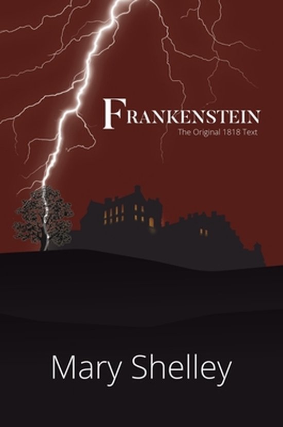 Couverture du livre Frankenstein : Un château frappé par la foudre. Titre : Frankenstein The Original 1818 Text. Auteur : Mary Shelley.