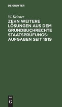 Zehn weitere Loesungen aus dem Grundbuchrechte Staatsprufungs-Aufgaben seit 1919