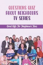 Questions Quiz About Neighbours TV Series