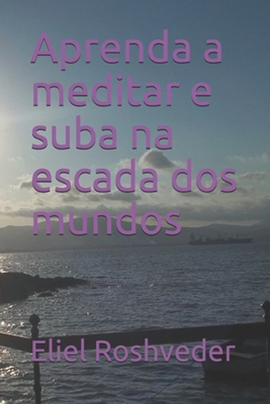 Cabala E Esoterismo- Aprenda a meditar e suba na escada dos  ... - cover
