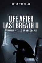 Life After Last Breath II