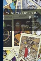 Were You Born in July? [microform]