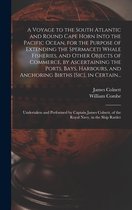 A Voyage to the South Atlantic and Round Cape Horn Into the Pacific Ocean, for the Purpose of Extending the Spermaceti Whale Fisheries, and Other Obje