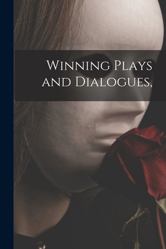 Winning Plays and Dialogues, - cover