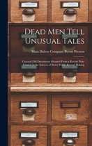 Dead Men Tell Unusual Tales