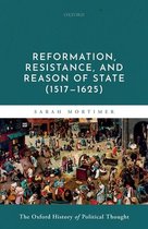 Oxford History Political Thought- Reformation, Resistance, and Reason of State (1517-1625)
