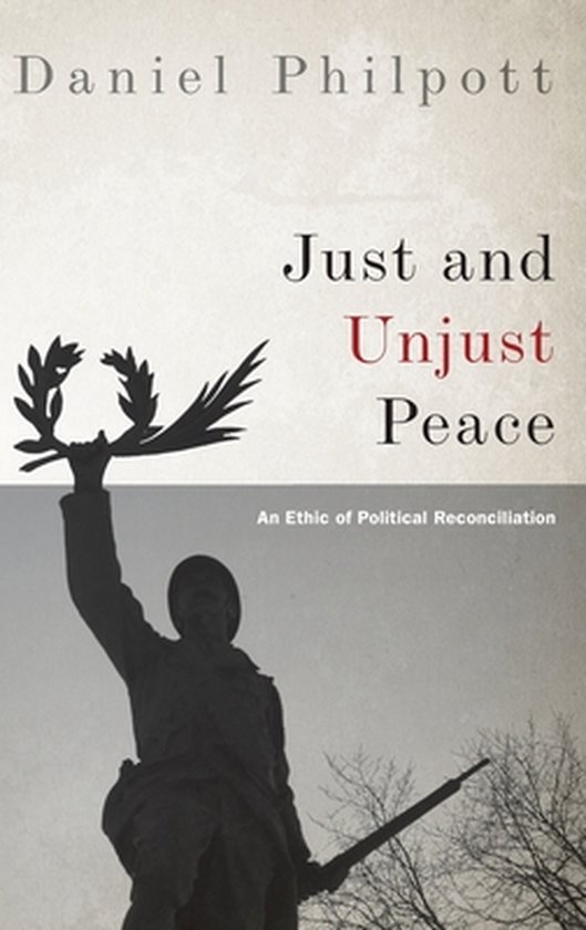 ISBN Just and Unjust Peace ( An Ethic of Political Reconciliation ), Anglais, Livre broché, 368 pages
