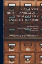 Catalogue Bibliographical and Critical of Early English Literature