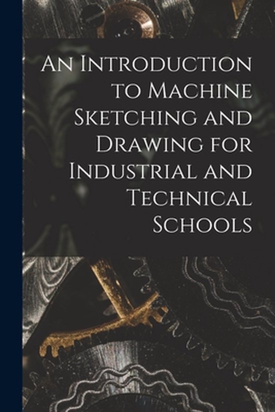An Introduction to Machine Sketching and Drawing for Industr ... - cover