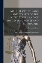 Manual of the Laws and Courts of the United States, and of the Several States and Territories