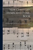 New Christian Hymn and Tune- Book