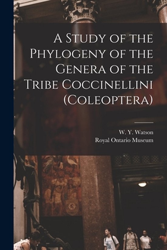 A Study of the Phylogeny of the Genera of the Tribe Coccinel ... - cover