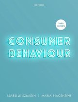 Consumer Behavior Summary, ISBN: 9780198862567 Consumer and Marketing (323623-B-6), Midterm 1, Chapters 1 through 6