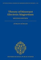 International Series of Monographs on Physics- Theory of Itinerant Electron Magnetism