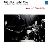 Andreas Hertel Trio Feat. Dusko Gay - Keepin' The Spirit (CD)