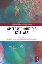 Routledge Studies in Modern History- Sinology during the Cold War