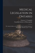 Medical Legislation in Ontario [microform]