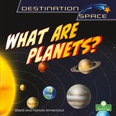 Destination Space- What Are Planets?
