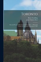 Toronto: Past and Present: Historical and Descriptive