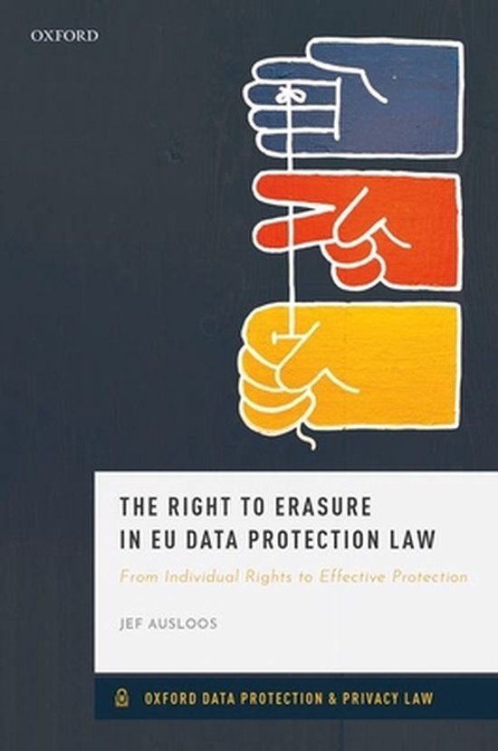 The Right to Erasure in EU Data Protection Law - cover