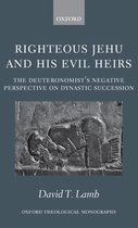 Oxford Theological Monographs- Righteous Jehu and his Evil Heirs