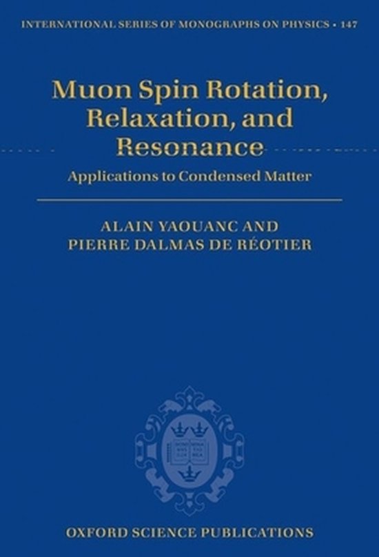 ISBN Muon Spin Rotation Relaxation and Resonance ( Applications to Condensed Matter ), Alain Yaouanc, Pierre Dalmas de Réotier, unisexe, Oxford University Press, 16/12/2010, 1 pièce(s)