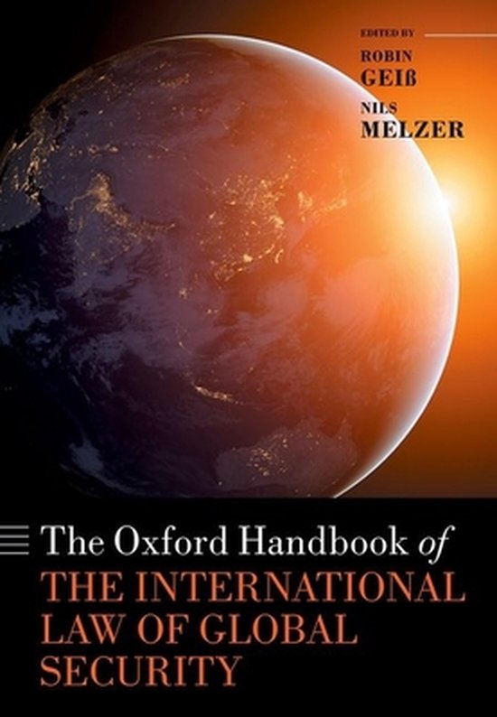 The Oxford Handbook of the International Law of Global Secur ... - cover