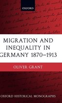 Oxford Historical Monographs- Migration and Inequality in Germany 1870-1913