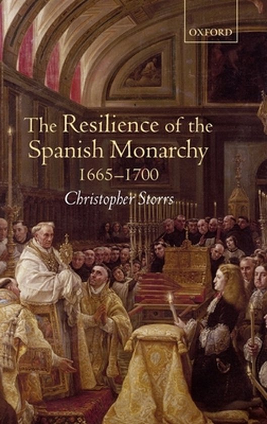 The Resilience of the Spanish Monarchy 1665-1700 - cover