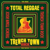 Total Reggae - Trench Town Rock