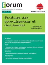Revue Forum - Forum 172 : Produire des connaissances et des savoirs