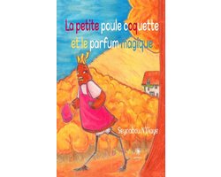 La petite poule coquette et le parfum magique