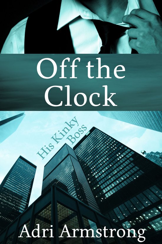 His Kinky Boss 2 - Off the Clock