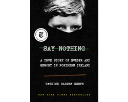 Omslag van Say Nothing A True Story of Murder and Memory in Northern Ireland