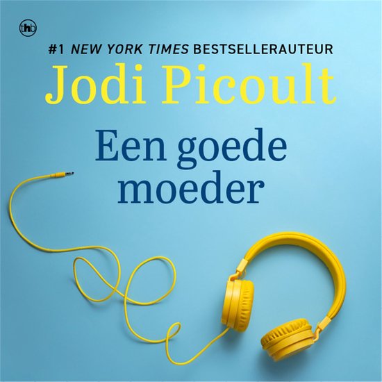 Boekomslag van 'Een goede moeder' van Jodi Picoult met een gele koptelefoon en snoer op een blauwe achtergrond.