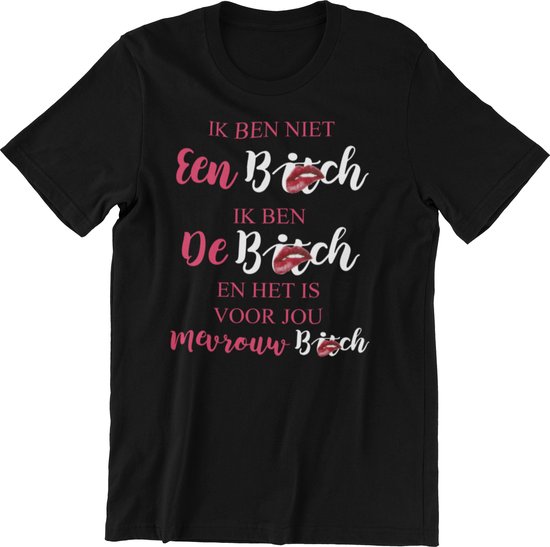 Passie voor Stickers T-shirt L met tekst: Ik niet een Bitch ik ben De bitch en het is voor jou mevrouw Bitch