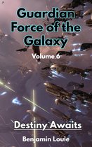 Guardian Force of the Galaxy I - Guardian Force of the Galaxy Vol 06: Destiny Awaits