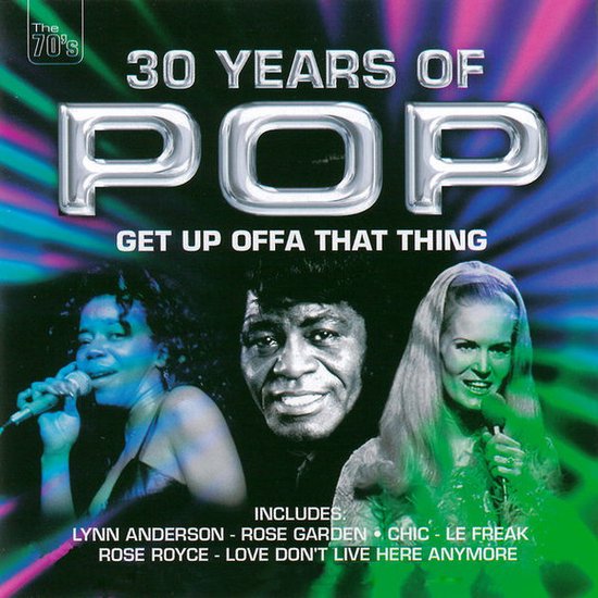 Albumhoes met James Brown, Lynn Anderson en een zangeres van Chic. Tekst: 30 Years of Pop, Get Up Offa That Thing.