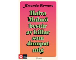 Halva Malmö består av killar som dumpat mig