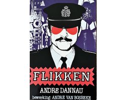 Flikken memoires van een politieagent in Brussel - Andre Dannau, Andre van Bosbeke