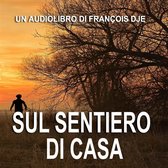 Sul sentiero di casa