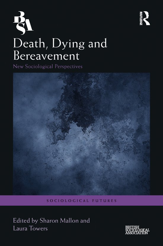 Sociological Futures- Death, Dying and Bereavement