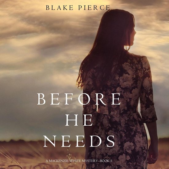 Before He Needs (A Mackenzie White Mystery—Book 5) - cover