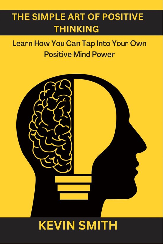 The Simple Art Of Positive Thinking - cover